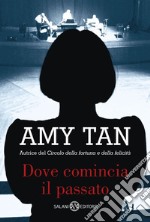 Dove comincia il passato. E-book. Formato EPUB ebook