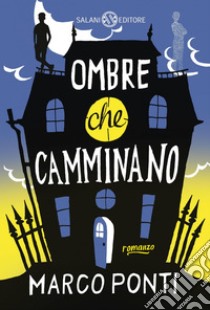 Ombre che camminano. E-book. Formato PDF ebook di Marco Ponti