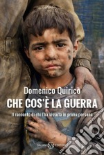 Che cos'è la guerra: Il racconto di chi l’ha vissuta in prima persona. E-book. Formato EPUB ebook