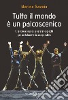 Tutto il mondo è un palcoscenico: Il teatro a scuola: esercizi e giochi per un laboratorio cooperativo. E-book. Formato EPUB ebook di Marina Savoia