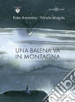 Una balena va in montagna. E-book. Formato PDF ebook