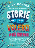 Storie per volerci più bene: 35 storie per imparare a coltivare l'autostima, crescere forti e costruire un mondo migliore. E-book. Formato EPUB