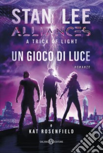 Alliances. Un gioco di luce. E-book. Formato EPUB ebook di Stan Lee