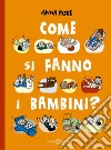 Come si fanno i bambini?. E-book. Formato PDF ebook