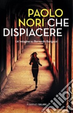 Che dispiacere: Un’indagine su Bernardo Barigazzi. E-book. Formato EPUB