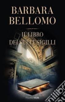 Il libro dei sette sigilli. E-book. Formato EPUB ebook di Barbara Bellomo