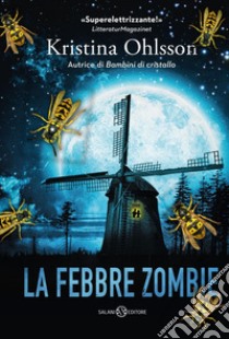 La febbre zombie. E-book. Formato EPUB ebook di Kristina Ohlsson