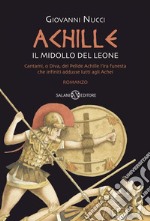 Achille: Il midollo del leone. E-book. Formato EPUB ebook