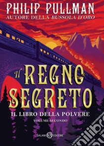 Il Regno segreto: Il libro della Polvere #2. E-book. Formato EPUB ebook di Philip Pullman