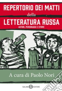 Repertorio dei matti della letteratura russa: Autori, personaggi e storie. E-book. Formato PDF ebook di AA.VV.