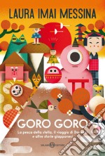 Goro goro: La pesca della stella, il viaggio di Daruma e altre storie giapponesi. E-book. Formato EPUB ebook