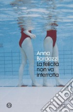 La felicità non va interrotta. E-book. Formato EPUB