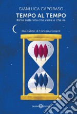 Tempo al tempo: Rime sulla vita che viene e che va. E-book. Formato EPUB ebook