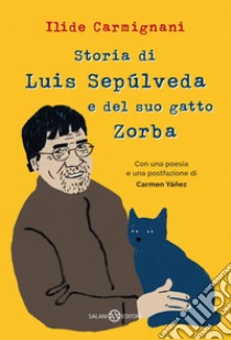 Storia di Luis Sepúlveda e del suo gatto Zorba. E-book. Formato EPUB ebook di Ilide Carmignani