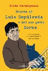 Storia di Luis Sepúlveda e del suo gatto Zorba. E-book. Formato EPUB ebook di Ilide Carmignani