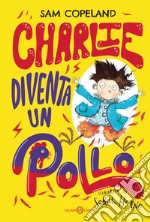 Charlie diventa un pollo. E-book. Formato EPUB ebook