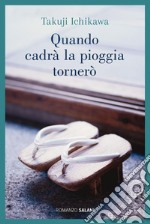 Quando cadrà la pioggia tornerò. E-book. Formato EPUB ebook