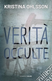 Verità occulte. E-book. Formato PDF ebook di Kristina Ohlsson