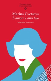 L'amore è arco teso. E-book. Formato EPUB ebook di Marina Cvetaeva