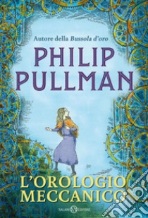 L'orologio meccanico. E-book. Formato EPUB ebook di Philip Pullman