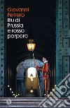 Blu di Prussia e rosso porpora. E-book. Formato EPUB ebook di Giovanni Ferrero