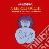 A me gli occhi: Lo sguardo di Altan per capire chi siamo. E-book. Formato EPUB ebook di Francesco Tullio Altan