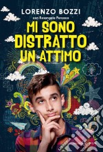 Mi sono distratto un attimo. E-book. Formato EPUB