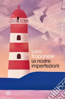 Le nostre imperfezioni. E-book. Formato PDF ebook di Luca Trapanese