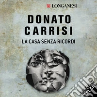 La casa senza ricordi. Audiolibro. Download MP3 ebook