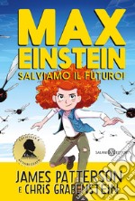 Max Einstein. Salviamo il futuro!. E-book. Formato EPUB ebook