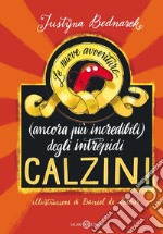 Le nuove avventure (ancora più incredibili) degli intrepidi calzini. E-book. Formato PDF ebook