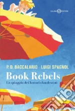 Book Rebels: La spiaggia dei lettori clandestini. E-book. Formato EPUB ebook