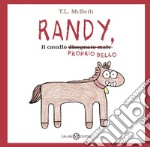 Randy, il cavallo (disegnato male) proprio bello. E-book. Formato EPUB