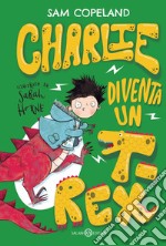 Charlie diventa un T-rex. E-book. Formato EPUB ebook