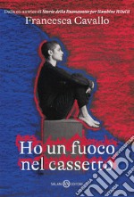 Ho un fuoco nel cassetto. E-book. Formato EPUB ebook