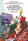 La fisica raccontata ai ragazzi. E-book. Formato EPUB ebook di Anna Parisi