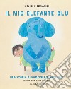 Il mio elefante Blu. E-book. Formato EPUB ebook di Melinda Szymanik