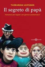 Il segreto di papà: Romanzo per ragazzi con genitori problematici!. E-book. Formato EPUB