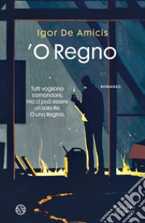 'O Regno. E-book. Formato EPUB ebook di Igor De Amicis