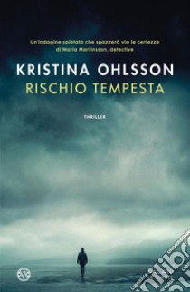 Rischio tempesta. E-book. Formato EPUB ebook di Kristina Ohlsson