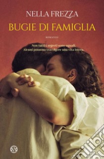 Bugie di famiglia. E-book. Formato EPUB ebook di Nella Frezza