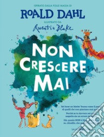 Non crescere mai. E-book. Formato EPUB ebook di Roald Dahl