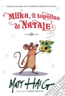 Miika, il topolino di Natale. E-book. Formato EPUB ebook di Matt Haig