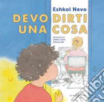 Devo dirti una cosa. E-book. Formato EPUB ebook di Eshkol Nevo