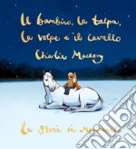 Il bambino, la talpa, la volpe e il cavallo. La storia in movimento. E-book. Formato EPUB ebook