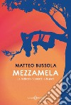 Mezzamela: La bellezza di amarsi alla pari. E-book. Formato EPUB ebook