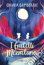 I fratelli Mezzaluna. E-book. Formato EPUB