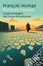 Formule mortali: La prima indagine dei Cinque di Monteverde. E-book. Formato EPUB ebook