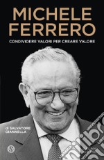 Michele Ferrero: Condividere valori per creare valore. E-book. Formato EPUB ebook