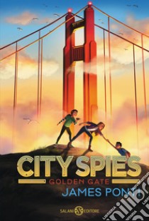 City Spies. Golden Gate. E-book. Formato EPUB ebook di James Ponti